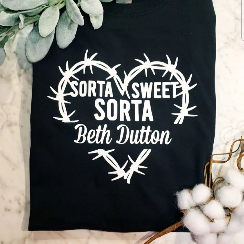 Beth Dutton shirt Yellowstone sorta sweet popular trending cute heart